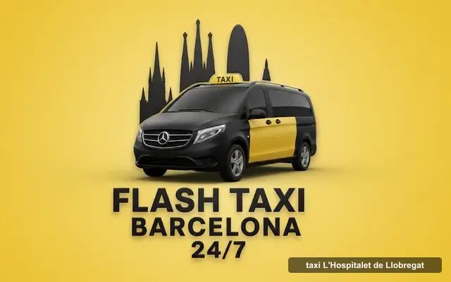 Flash Taxi Barcelona 24/7 🚕, servei de taxi a L'Hospitalet de Llobregat